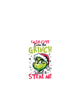 I'm so cute even the Grinch wants to steal me model alb pe tricou