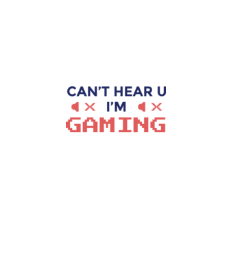 'Can''t hear U - I''m Gaming' model alb pe tricou