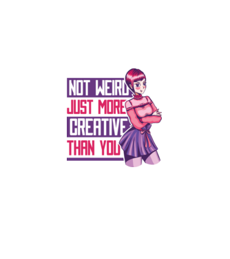 Not weird just more creative than you Anime model roz deschis pe tricou
