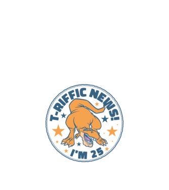 'T-rex Terrific news i''m 25' model nisipiu pe tricou