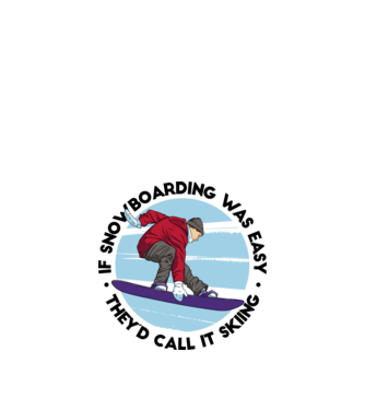 Dacă snowboardingul ar fi ușor, ar fi numit schi. model alb pe tricou