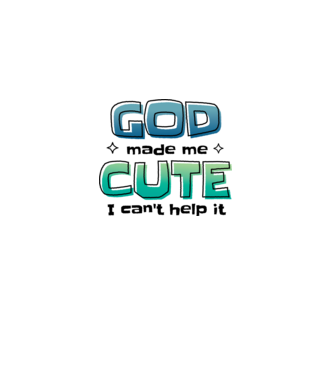 God made me cute model alb pe tricou