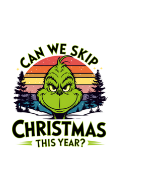 Can we skip christmas this year model negru pe tricou