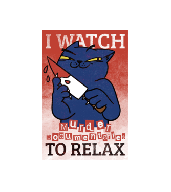 I Watch Murder Docusmentaries to Relax Cu pisică model alb pe tricou