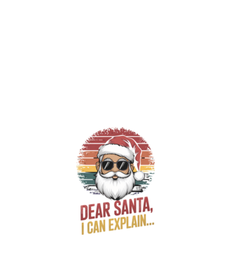 Dear Santa, I can explain...  model alb pe tricou
