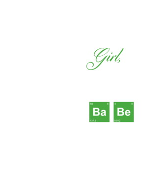 Girl you are a total Babe model galben neon pe tricou
