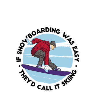 Dacă snowboardingul ar fi ușor, ar fi numit schi. model alb pe tricou