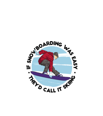 Dacă snowboardingul ar fi ușor, ar fi numit schi. model alb pe tricou
