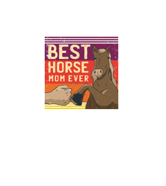 Best Horse Mom Ever - Cea mai bună mamă cu cal model turcoaz pe tricou