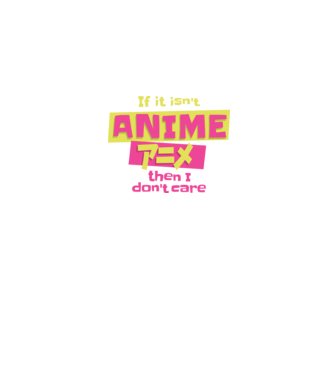 Dacă nu va fi Anime, atunci nici nu-mi pasă model negru pe tricou