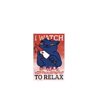 I Watch Murder Docusmentaries to Relax Cu pisică model alb pe tricou