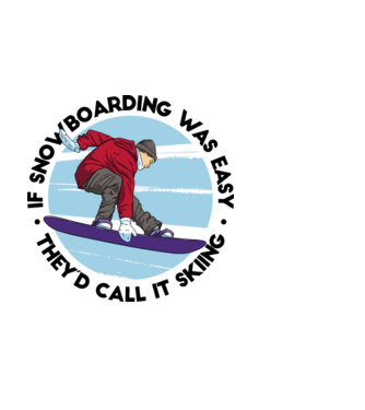 Dacă snowboardingul ar fi ușor, ar fi numit schi. model alb pe tricou