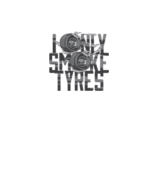 I only smoke Tyres model alb pe tricou