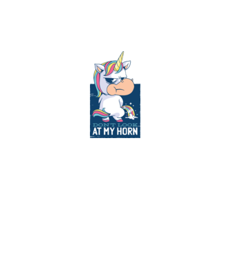 'Don''t look at my horn tricou amuzant unicorn' model alb pe tricou