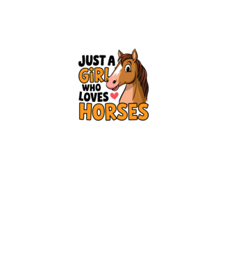 Just a girl who loves horses Alb model alb pe tricou