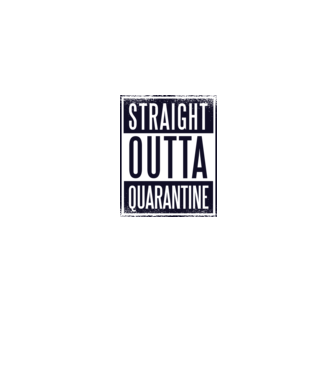 Straight outta quarantine model gri pe tricou