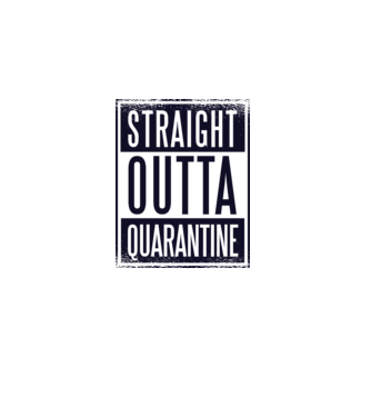 Straight outta quarantine model gri pe tricou