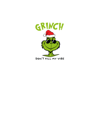 Grinch - Don't kill my vibe model turcoaz pe tricou
