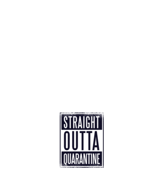 Straight outta quarantine model negru pe tricou