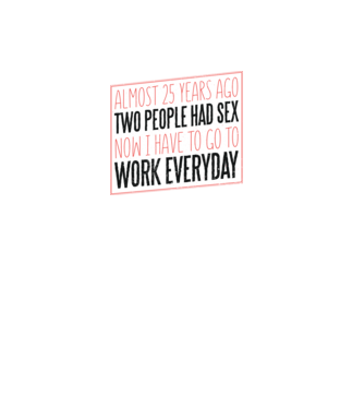 acum 25 de ani... Tricou cu text amuzant model alb pe tricou