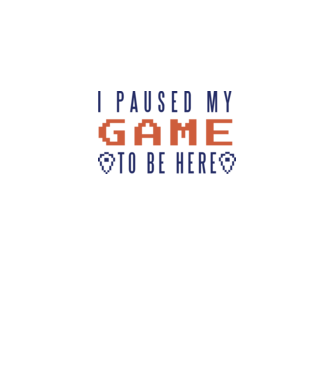 I Paused my game to be here model alb pe tricou