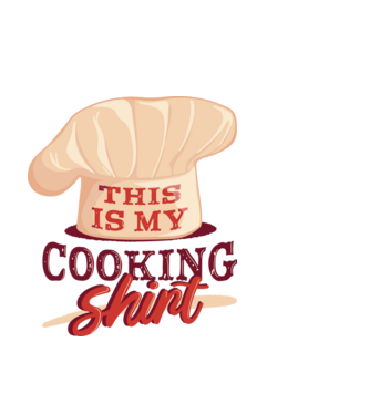 This is my Cooking Shirt model alb pe tricou
