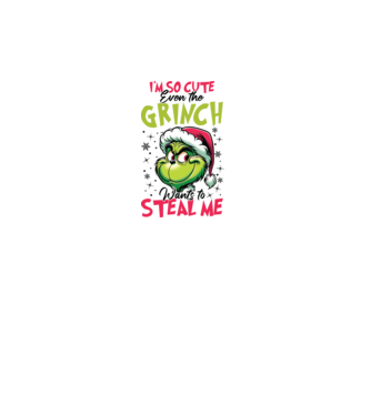 I'm so cute even the Grinch wants to steal me model alb pe tricou