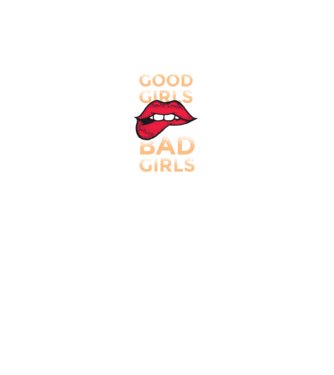 Good Girls are Bad Girls that are never get caught model negru pe tricou