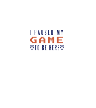 I Paused my game to be here model alb pe tricou