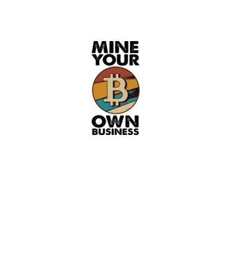 Mine your own business Bitcoin model alb pe tricou