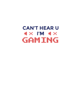 'Can''t hear U - I''m Gaming' model gri pe tricou