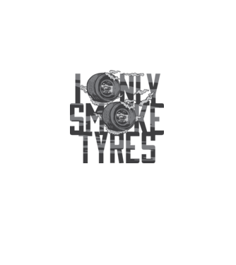 I only smoke Tyres model alb pe tricou