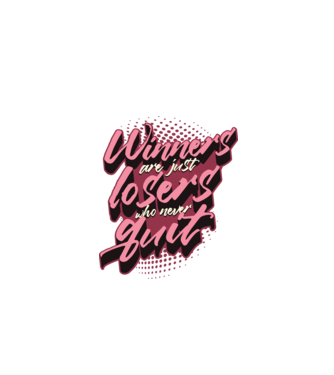 Winners are just losers who never quit model alb pe tricou