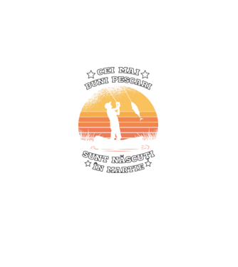 Cei mai buni Pescari sunt născuți în Martie model negru pe tricou