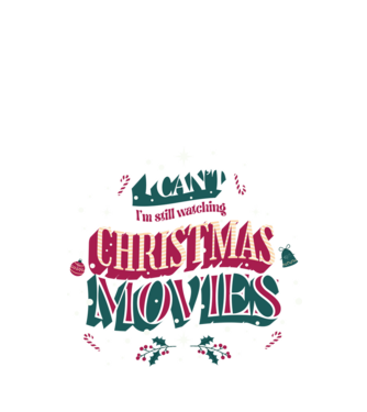 'I Can''t I''m still watching Christmas Movies' model negru pe tricou