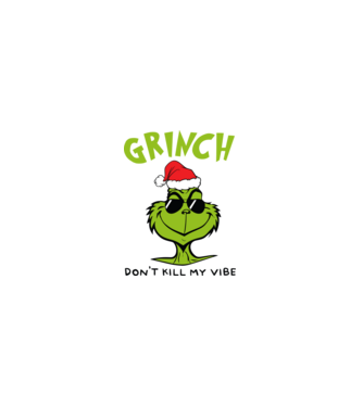 Grinch - Don't kill my vibe model verde pe tricou