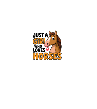 Just a girl who loves horses Alb model alb pe tricou