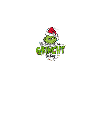 Feeling extra Grinchy today model alb pe tricou