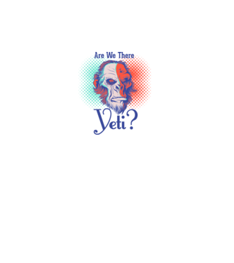 Are we there Yeti model alb pe tricou