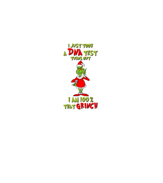 I just took a DNA test - I am Grinch model alb pe tricou