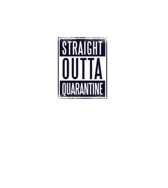 Straight outta quarantine model alb pe tricou