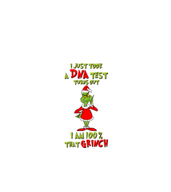 I just took a DNA test - I am Grinch model alb pe tricou