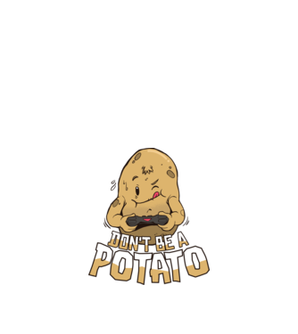 'Don''t be a Potato Gamer' model nisipiu pe tricou