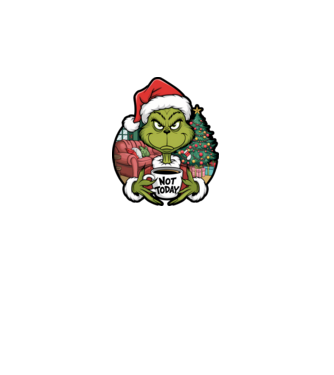 Not Today Grinch model negru pe tricou