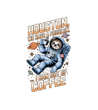 Houston we have a problem coffee model alb pe tricou