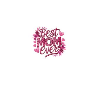 Best Mom Ever model alb pe tricou