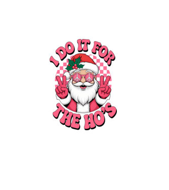I do it for the HO's Santa model turcoaz pe tricou