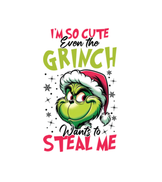 I'm so cute even the Grinch wants to steal me model alb pe tricou