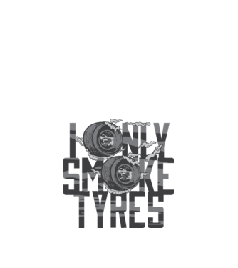 I only smoke Tyres model alb pe tricou