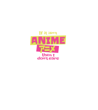 Dacă nu va fi Anime, atunci nici nu-mi pasă model negru pe tricou